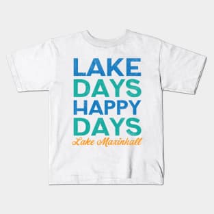 Lake Days Happy Days Lake Maxinhall Kids T-Shirt